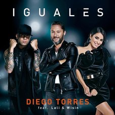 Iguales Diego Torres, Lali y Wisin