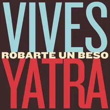 Robarte un beso Carlos Vives y Sebastián Yatra