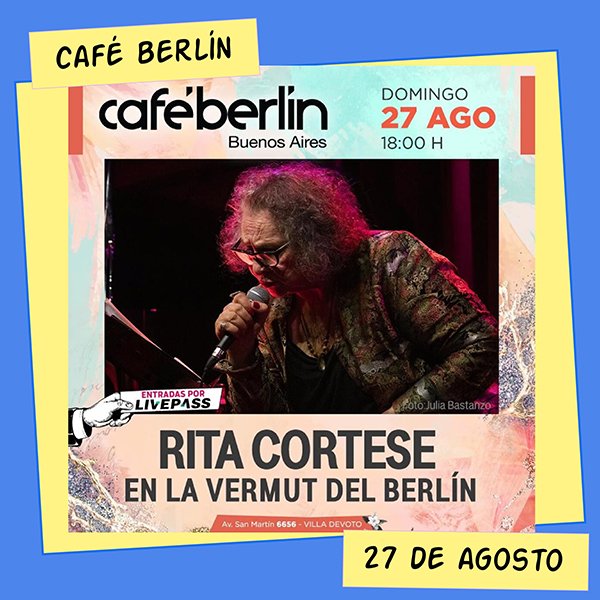 Rita Cortese Café Berlín 27 de Agosto