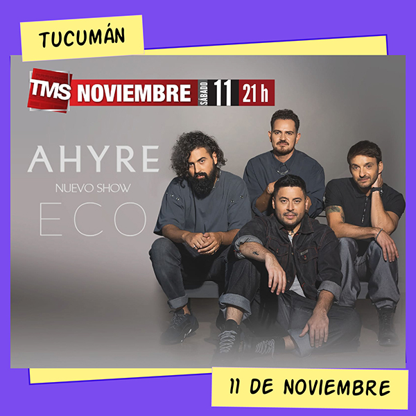 Ahyre en el Teatro Mercedes Sosa Tucumán 11 de Noviembre