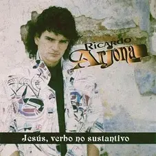 Jesús, verbo no sustantivo Ricardo Arjona