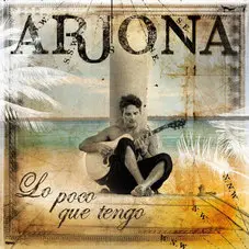 Lo poco que tengo Ricardo Arjona