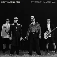A veces bien y a veces mal Reik y Ricky Martin