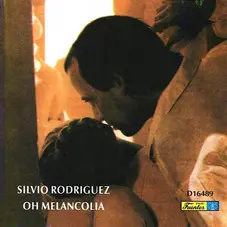 Oh Melancolía Silvio Rodríguez