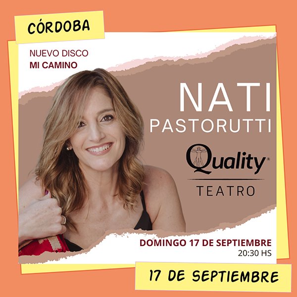 Nati Pastorutti en Córdoba Quality Teatro