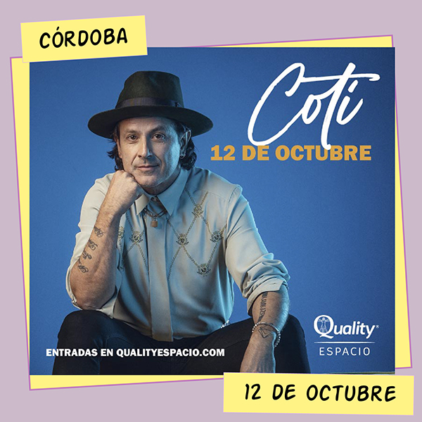 Coti en Córdoba Quality Espacio