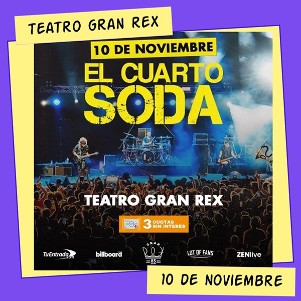 El Cuarto Soda en el Teatro Gran Rex