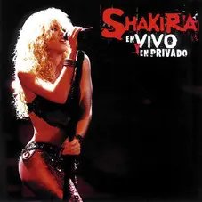 Shakira en vivo y en privado