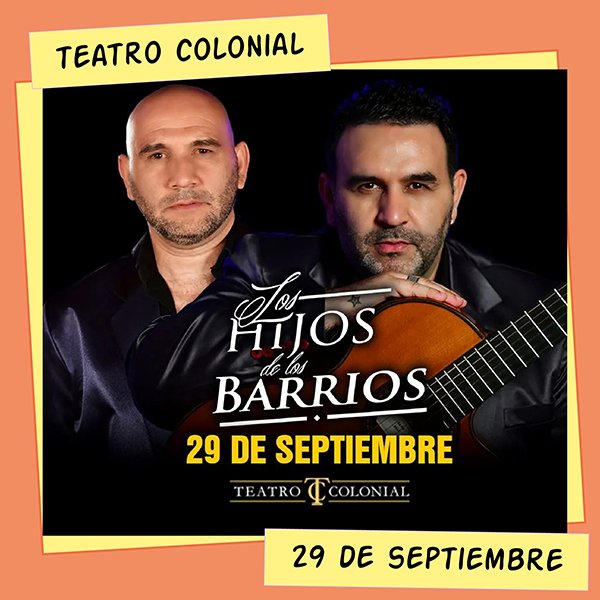 Los Hijos de Los Barrios en el Teatro Colonial 29 de Septiembre