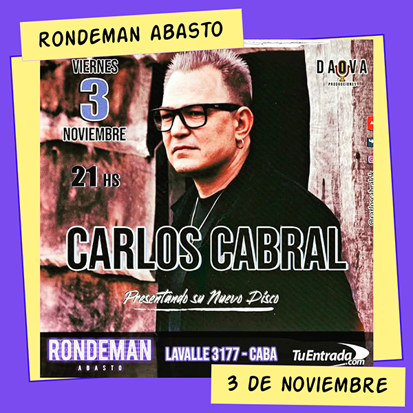 Carlos Cabral en Rondeman Abasto 3 de Noviembre