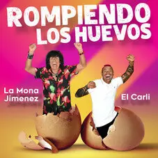 La Mona Jiménez con El Carli Rompiendo los huevos