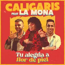 La Mona Jiménez y Caligaris Tu alegría a flor de piel