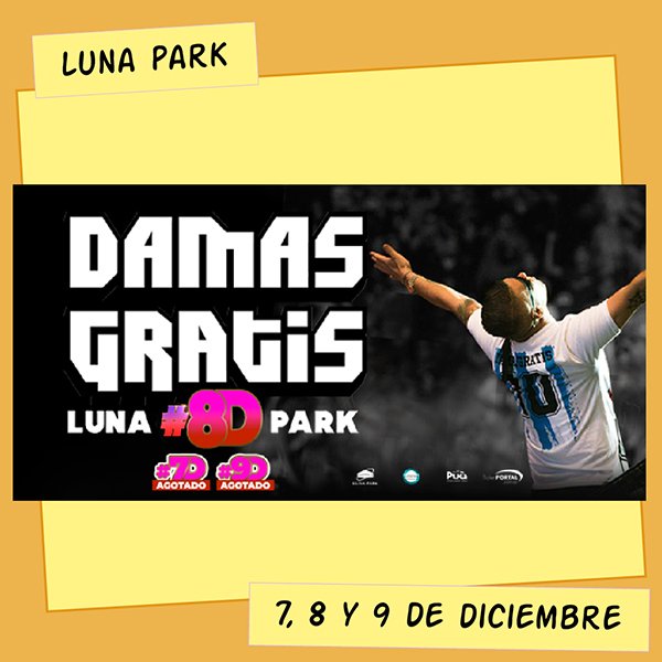 Damas Gratis Luna Park 7, 8 y 9 de Diciembre