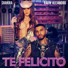 Te Felicitio Shakira y Rauw Alejandro