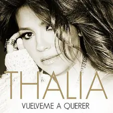 Vuélveme a querer Thalía