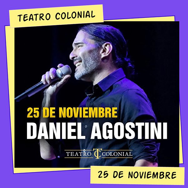 Daniel Agostini en el Teatro Colonial 25 de Noviembre