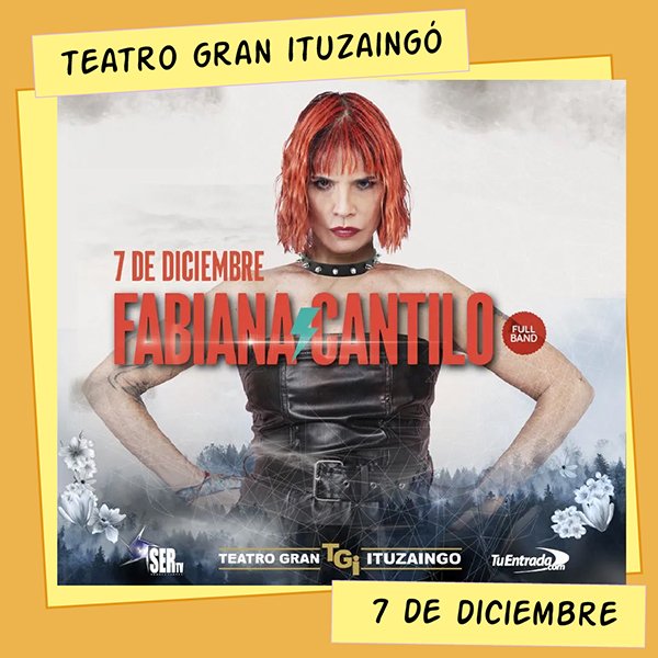Fabiana Cantilo Teatro Gran Ituzaingó 7 de Diciembre