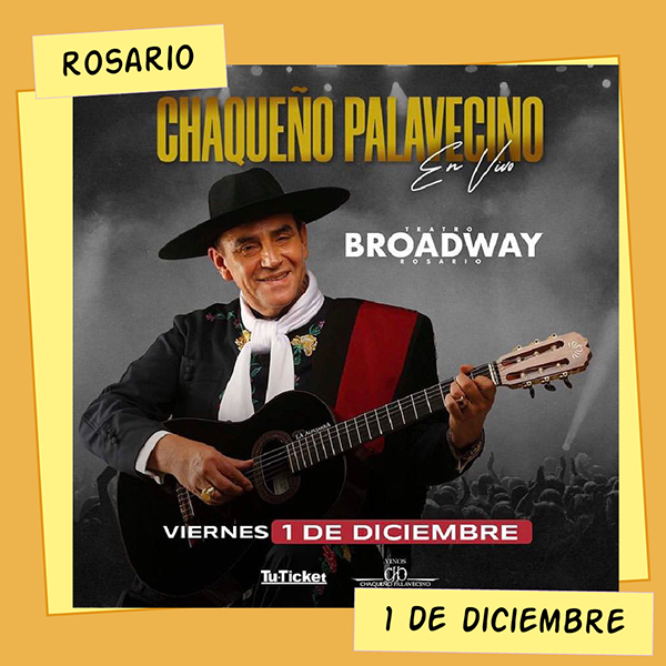 Chaqueño Palavecino Teatro Broadway Rosario 1 de Diciembre