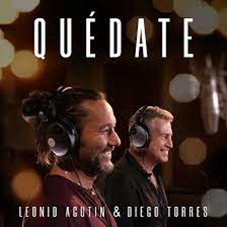 Quédate Leonid Agutin y Diego Torres
