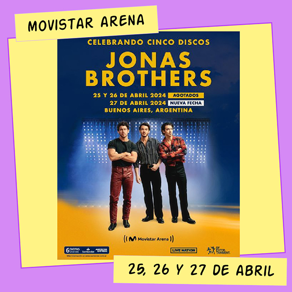 Jonas Brothers Movistar Arena 25, 26 y 27 de Abril