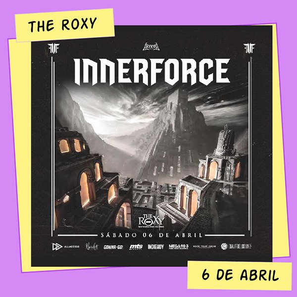 Innerforce The Roxy 6 de Abril