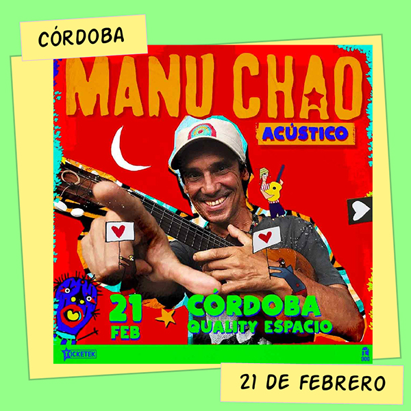 Manu Chao Quality Espacio Córdoba 21 de Febrero