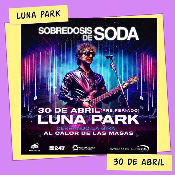 Sobredosis de Soda Luna Park 30 de Abril