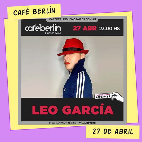 Leo García Café Berlín 27 de Abril
