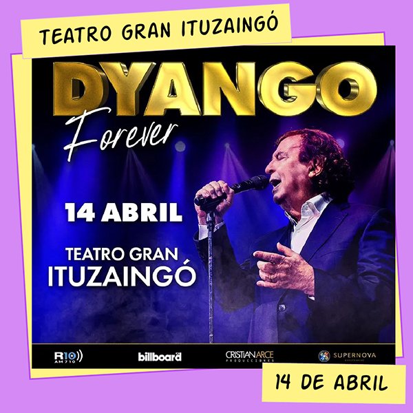 Dyango Teatro Gran Ituzaingó 14 de Abril