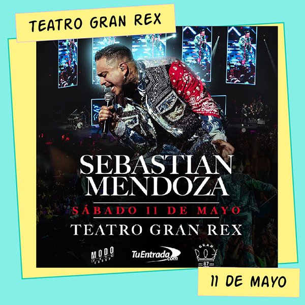 Sebastián Mendoza Teatro Gran Rex 11 de Mayo
