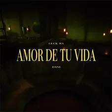 Amor de tu vida Luck Ra y Dani Ribba