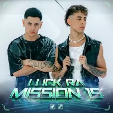 LUCK RA | MISSION 15 Luck Ra y Alan Gómez