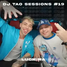 LUCK RA | DJ TAO TURREO SESSIONS #19 Luck Ra y DJ Tao