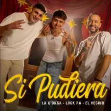 Si pudiera Luck Ra, La K'onga y El Vecino