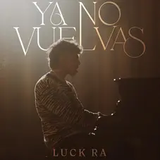 Ya no vuelvas Luck Ra