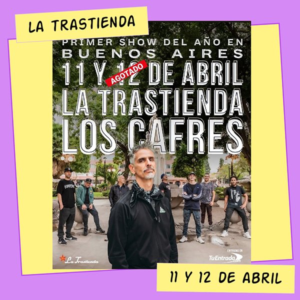 Los Cafres La Trastienda 11 y 12 de Abril
