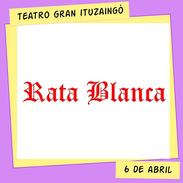 Rata Blanca Teatro Gran Ituzaingó 6 de Abril