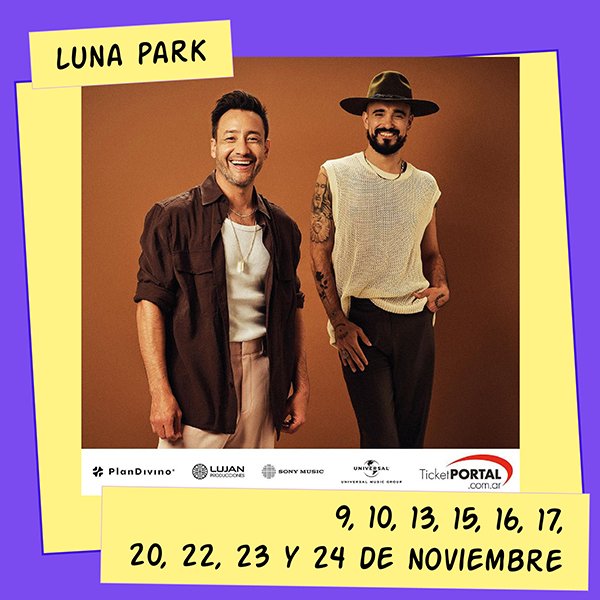 Es ahora Abel Pintos y Luciano Pereyra Luna Park 9, 10, 13, 15, 16, 17, 20, 22, 23 y 24 de Noviembre