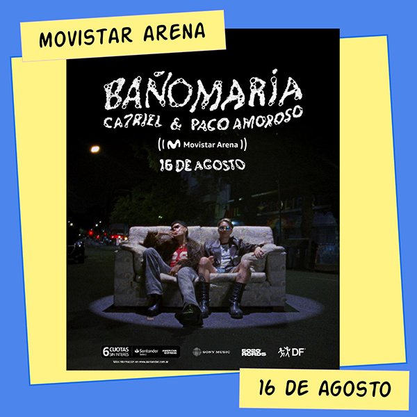 Ca7riel y Paco Amoroso Movistar Arena 16 de Agosto