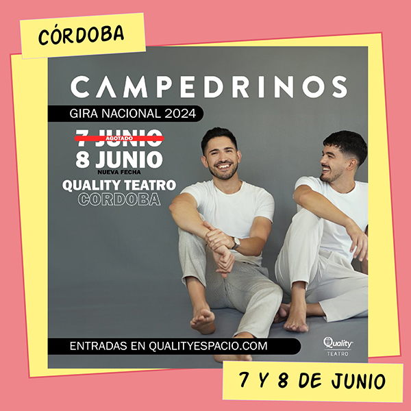Campedrinos Quality Teatro Córdoba 7 y 8 de Junio