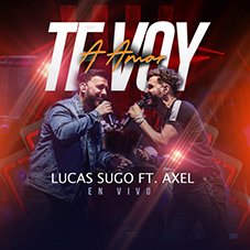 Te voy a amar Axel y Lucas Sugo 2023