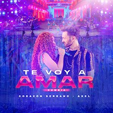 Te voy a amar Axel y Corazón Serrano 2024