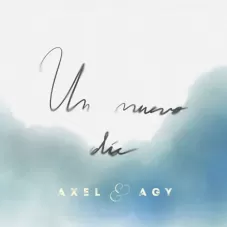 Un nuevo día Axel y Agy 2024
