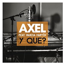 Y qué? Axel y Vanesa Martín 2015