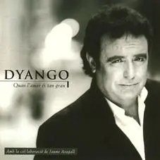 Dyango Quan l'amor és tan gran 1997