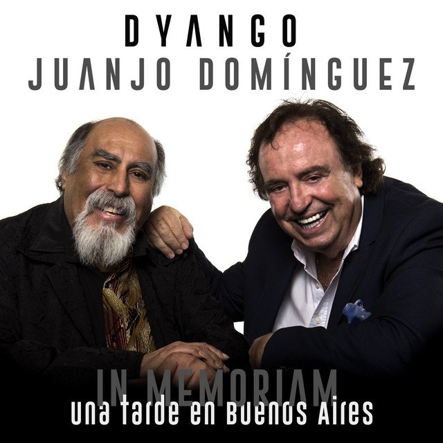 Dyango Una tarde en Buenos Aires In Memoriam Juanjo Domínguez 2019