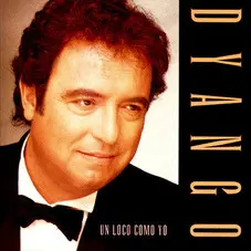 Dyango Un loco como yo 1994
