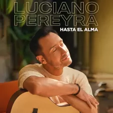 Hasta el alma Luciano Pereyra 2023