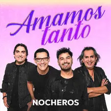 Amamos tanto Los Nocheros 2020