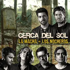 Cerca del sol La Macha y Los Nocheros 2020